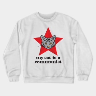 Russian Blue My Cat Is A Communist Crewneck Sweatshirt